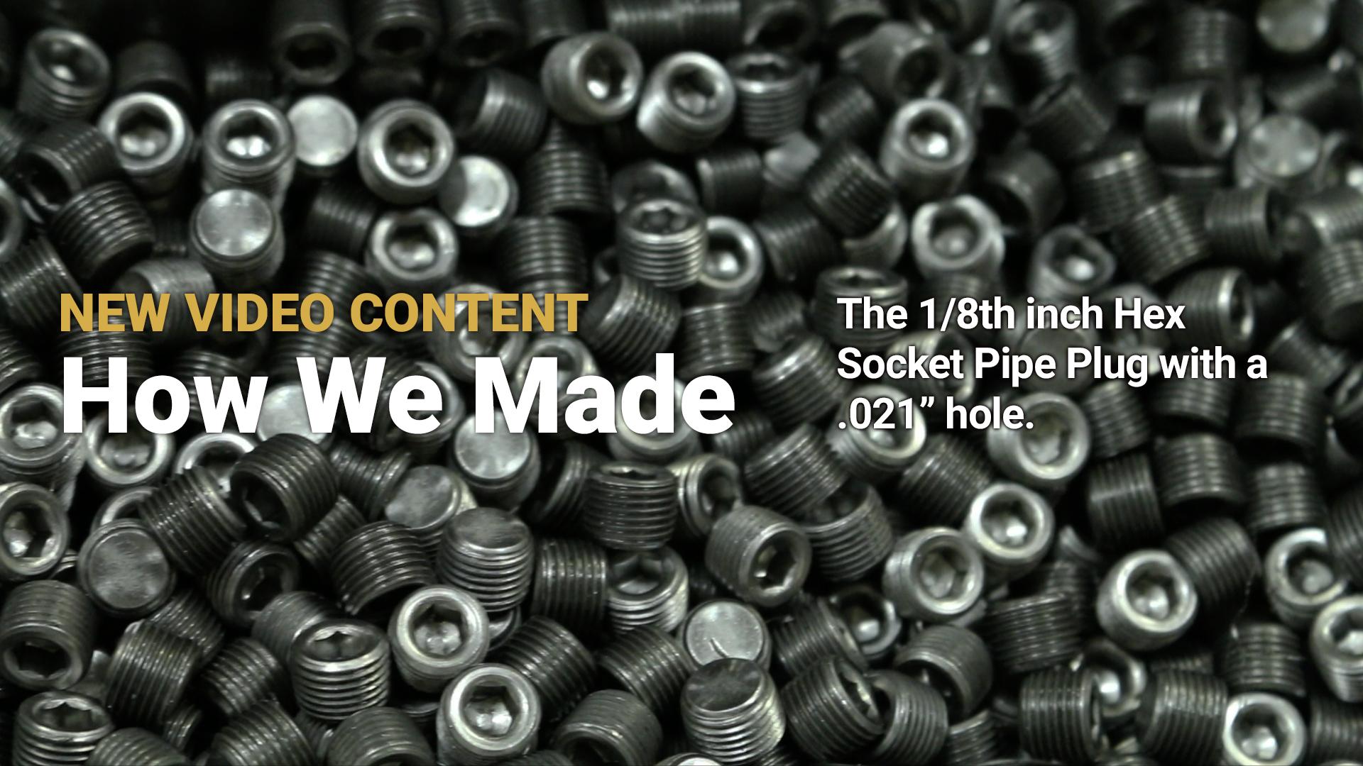 How We Made: .021" Holes in 1/8" Hex Socket Pipe Plugs