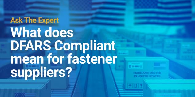 What does it mean to be "DFARS Compliant" mean for fastener suppliers?