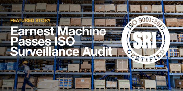 Earnest Machine Passes ISO Surveillance Audit