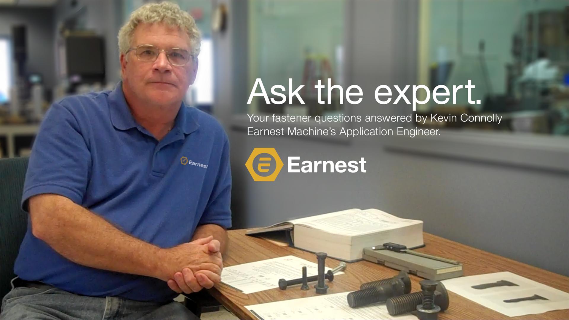 Ask The Expert: With Kevin Connolly, Earnest Machine’s Application Engineer.