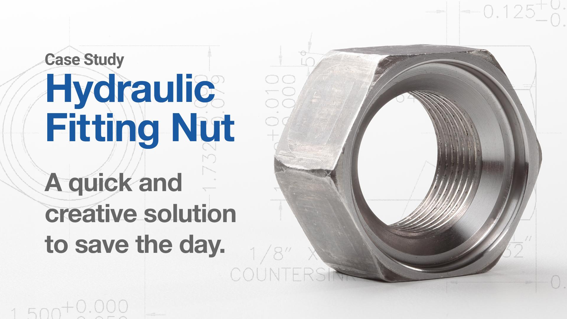 Case Study: Hydraulic Fitting Nut