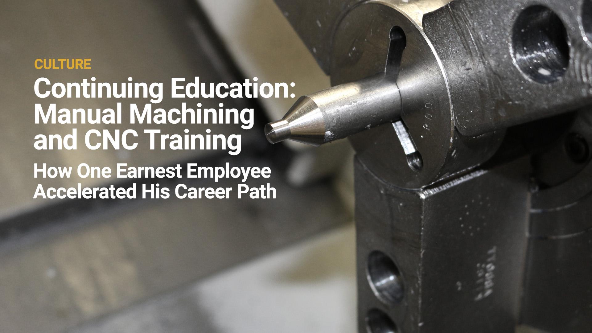 Continuing Education: Manual Machining and CNC Training