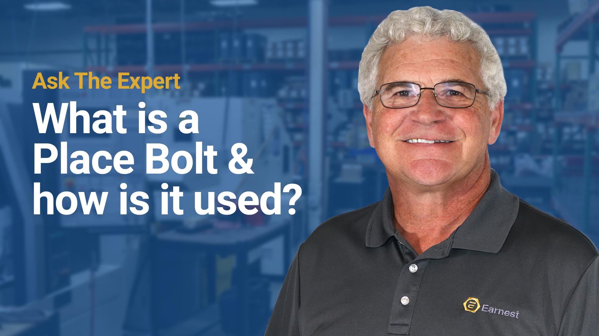 What is a place bolt? 